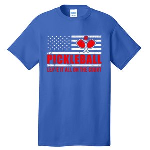 Pickleball USA Flag Leave It All On The Court Pickle Ball Tall T-Shirt