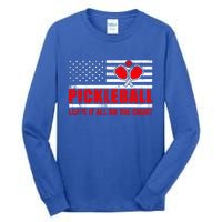 Pickleball USA Flag Leave It All On The Court Pickle Ball Tall Long Sleeve T-Shirt