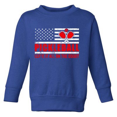Pickleball USA Flag Leave It All On The Court Pickle Ball Toddler Sweatshirt