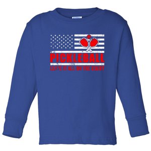 Pickleball USA Flag Leave It All On The Court Pickle Ball Toddler Long Sleeve Shirt