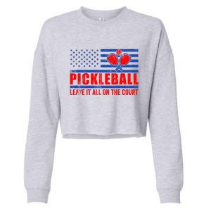 Pickleball USA Flag Leave It All On The Court Pickle Ball Cropped Pullover Crew