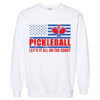 Pickleball USA Flag Leave It All On The Court Pickle Ball Garment-Dyed Sweatshirt