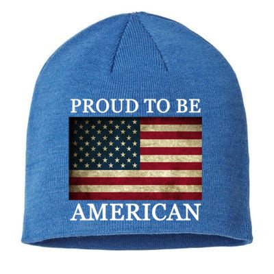 Patriotic Usa Flag Proud To Be American 4th Of July Gift Sustainable Beanie