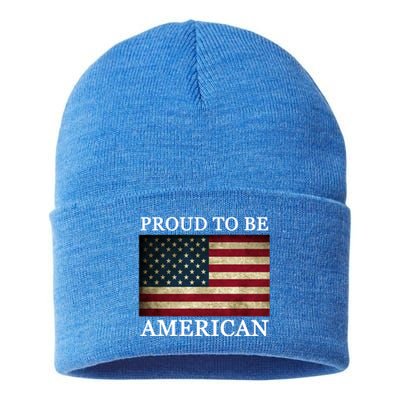 Patriotic Usa Flag Proud To Be American 4th Of July Gift Sustainable Knit Beanie