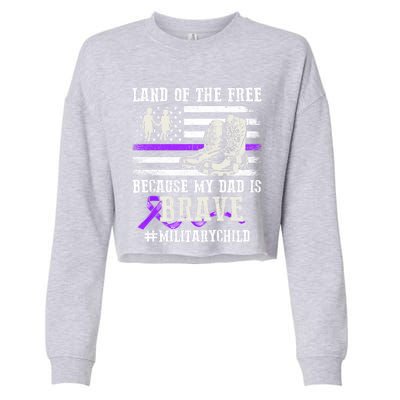 Purple Up For Military Land Of The Free My Dad Is Brave Gift Cropped Pullover Crew