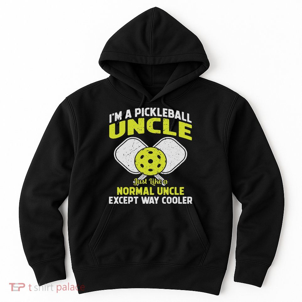 Pickleball Uncle Funny Pickleball Player Gift For Him Hoodie