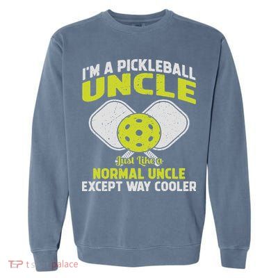 Pickleball Uncle Funny Pickleball Player Gift For Him Garment-Dyed Sweatshirt