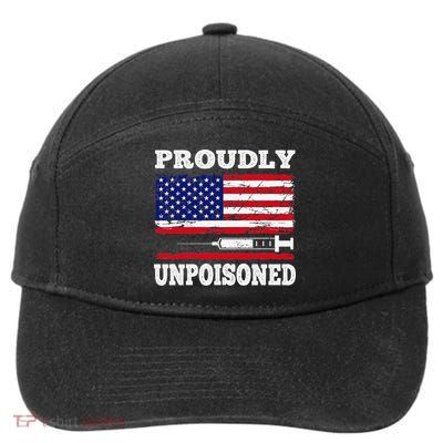 Proudly Unpoisoned Funny Saying Vaccinated 4th of July Flag 7-Panel Snapback Hat