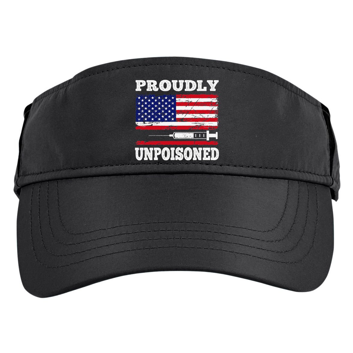 Proudly Unpoisoned Funny Saying Vaccinated 4th of July Flag Adult Drive Performance Visor