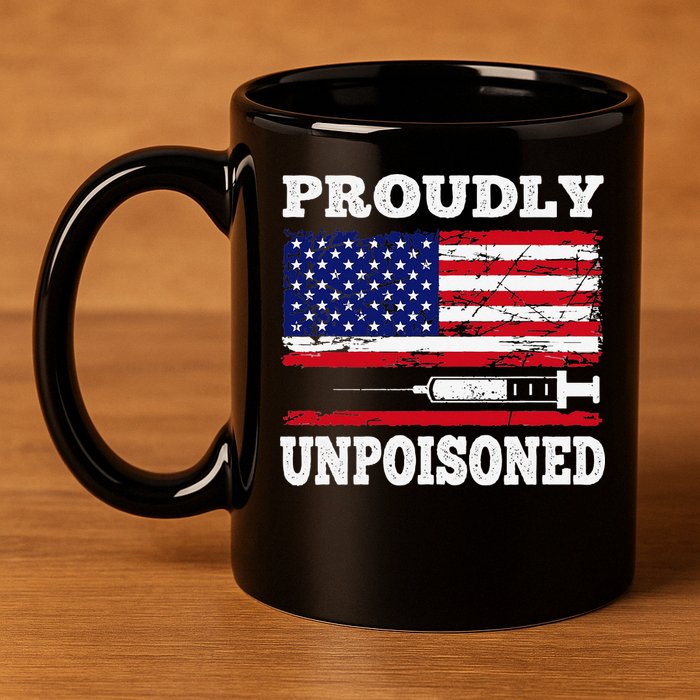 Proudly Unpoisoned Funny Saying Vaccinated 4th of July Flag 11oz C Handle Ceramic Mug