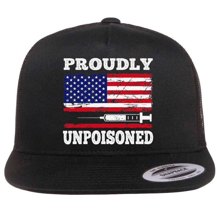 Proudly Unpoisoned Funny Saying Vaccinated 4th of July Flag Flat Bill Trucker Hat