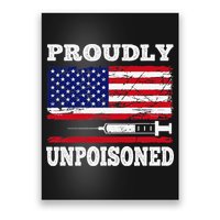 Proudly Unpoisoned Funny Saying Vaccinated 4th of July Flag Poster