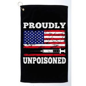 Proudly Unpoisoned Funny Saying Vaccinated 4th of July Flag Platinum Collection Golf Towel