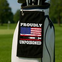 Proudly Unpoisoned Funny Saying Vaccinated 4th of July Flag Golf Towel