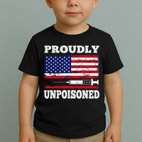 Proudly Unpoisoned Funny Saying Vaccinated 4th of July Flag Toddler T-Shirt