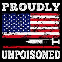 Proudly Unpoisoned Funny Saying Vaccinated 4th of July Flag Toddler T-Shirt