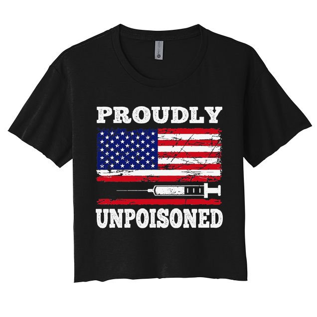 Proudly Unpoisoned Funny Saying Vaccinated 4th of July Flag Crop Top