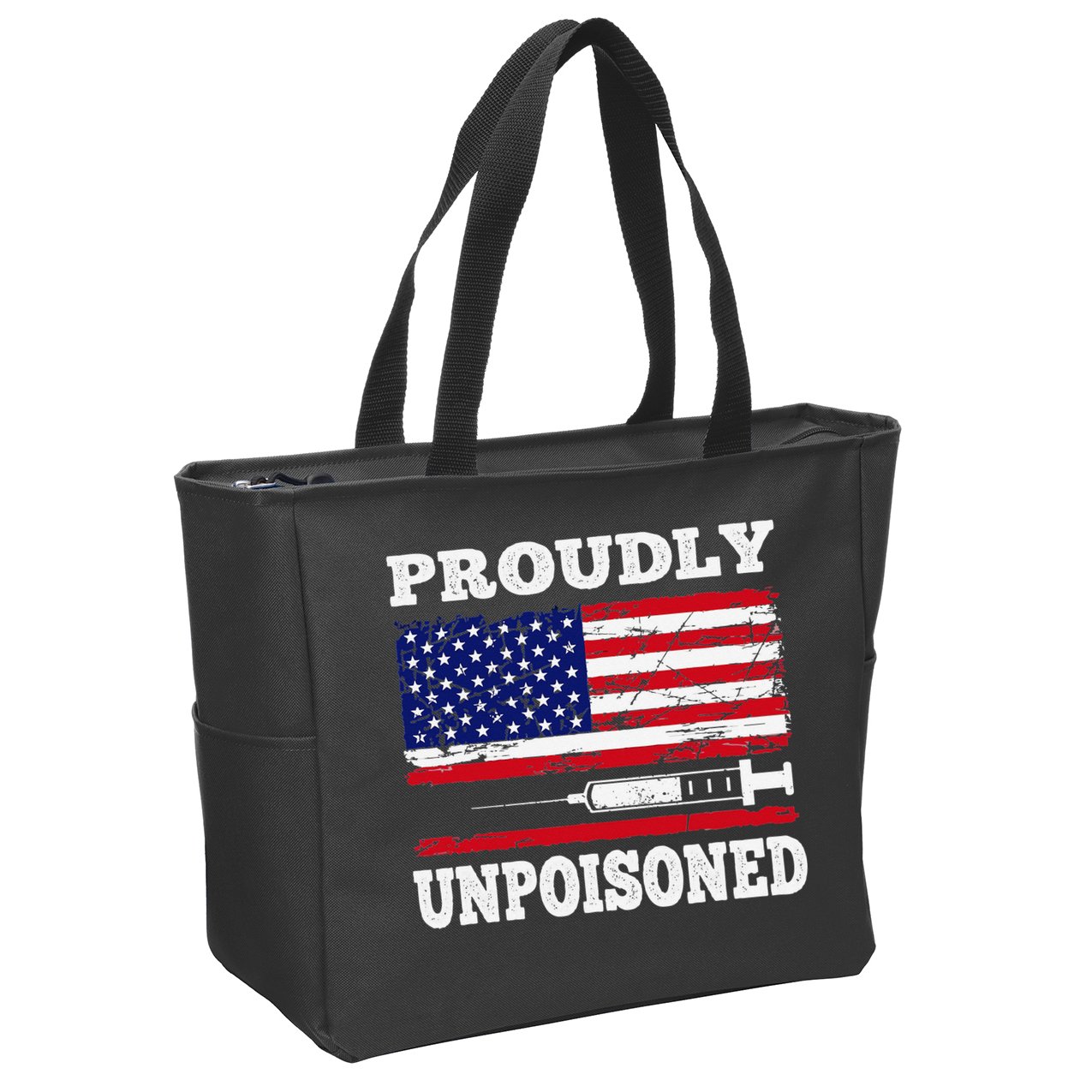 Proudly Unpoisoned Funny Saying Vaccinated 4th of July Flag Zip Tote Bag