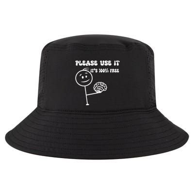 Please Use It Brain Funny Use Your Brain Cool Comfort Performance Bucket Hat
