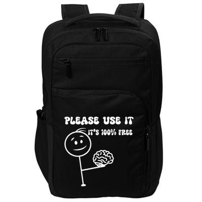 Please Use It Brain Funny Use Your Brain Impact Tech Backpack