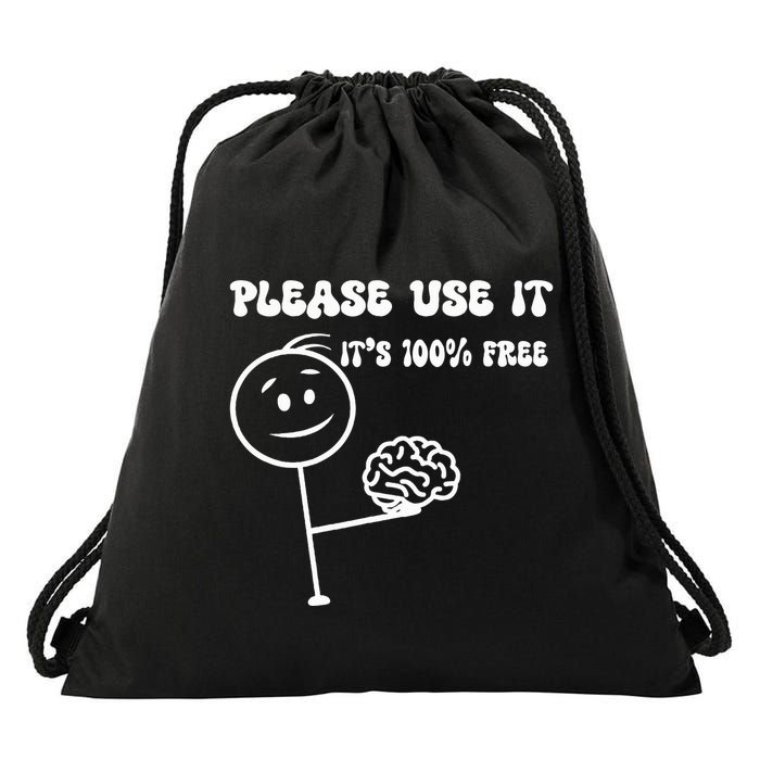 Please Use It Brain Funny Use Your Brain Drawstring Bag