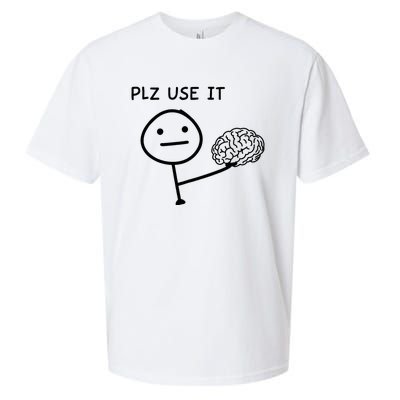 Plz Use It X Use Your Brain. Funny Stupid Saying Sueded Cloud Jersey T-Shirt