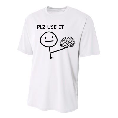 Plz Use It X Use Your Brain. Funny Stupid Saying Performance Sprint T-Shirt