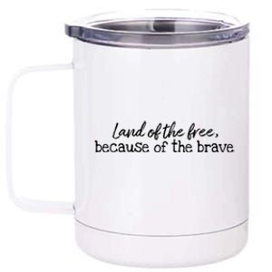 Patriotic Usa Land Of The Free Because Of The Brave Veterans Great Gift 12 oz Stainless Steel Tumbler Cup