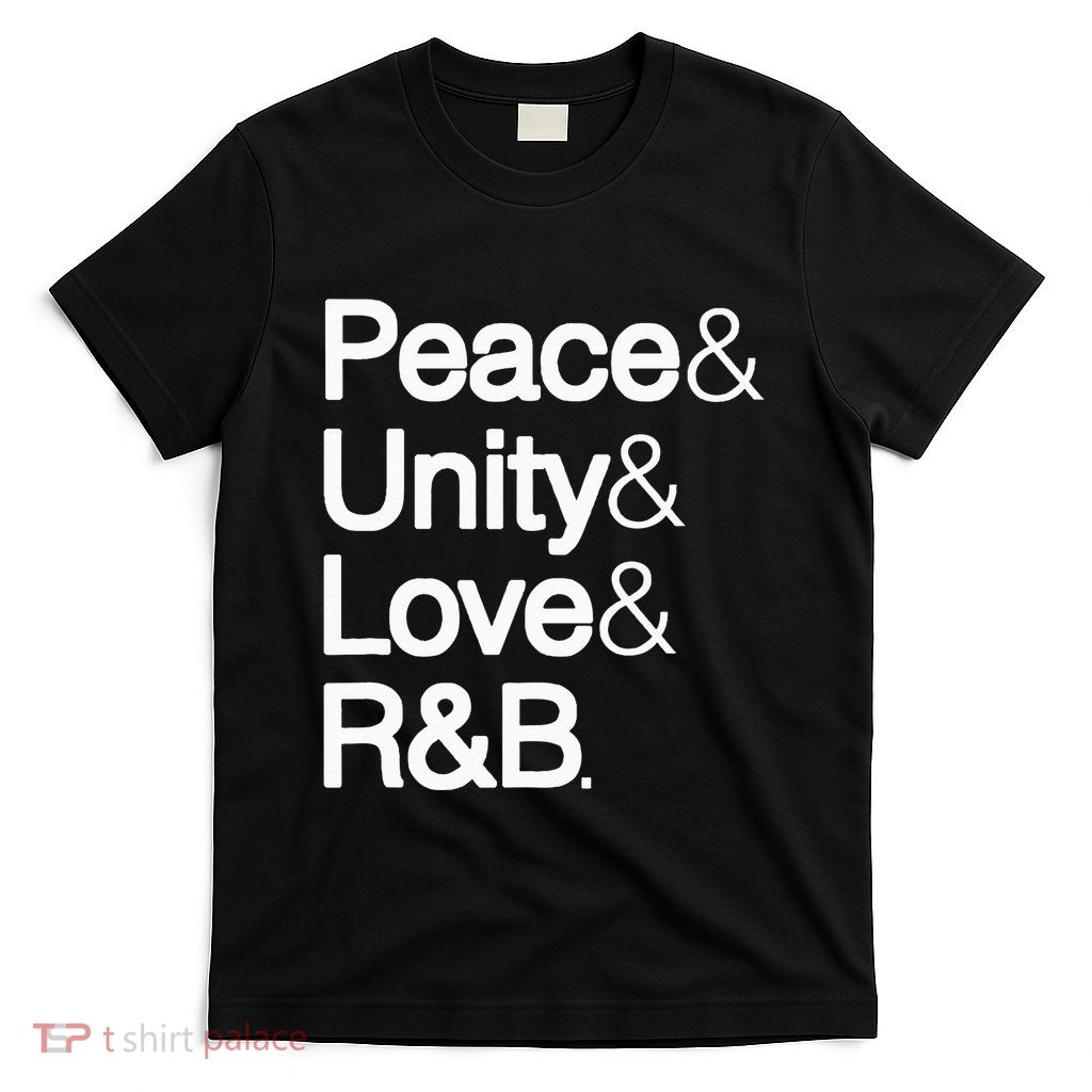 Peace Unity Love & R&B Rnb Soul Music Lovers T-Shirt