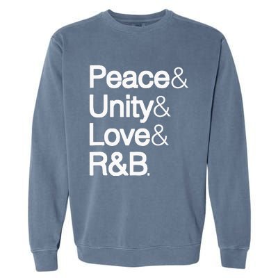 Peace Unity Love & R&B RnB Soul Music Lovers Garment-Dyed Sweatshirt