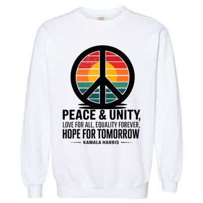 Peace Unity Love For All Equality Forever Hope For Tomorrow Garment-Dyed Sweatshirt