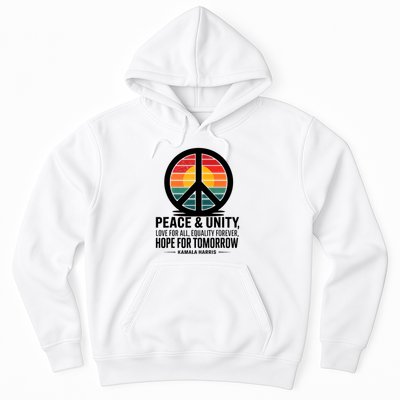 Peace Unity Love For All Equality Forever Hope For Tomorrow Hoodie