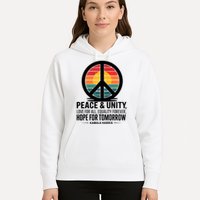 Peace Unity Love For All Equality Forever Hope For Tomorrow Hoodie