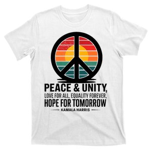 Peace Unity Love For All Equality Forever Hope For Tomorrow T-Shirt