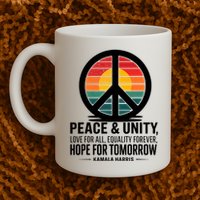 Peace Unity Love For All Equality Forever Hope For Tomorrow Mug