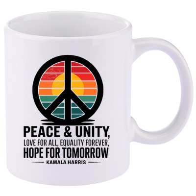 Peace Unity Love For All Equality Forever Hope For Tomorrow 11oz C Handle Ceramic Mug