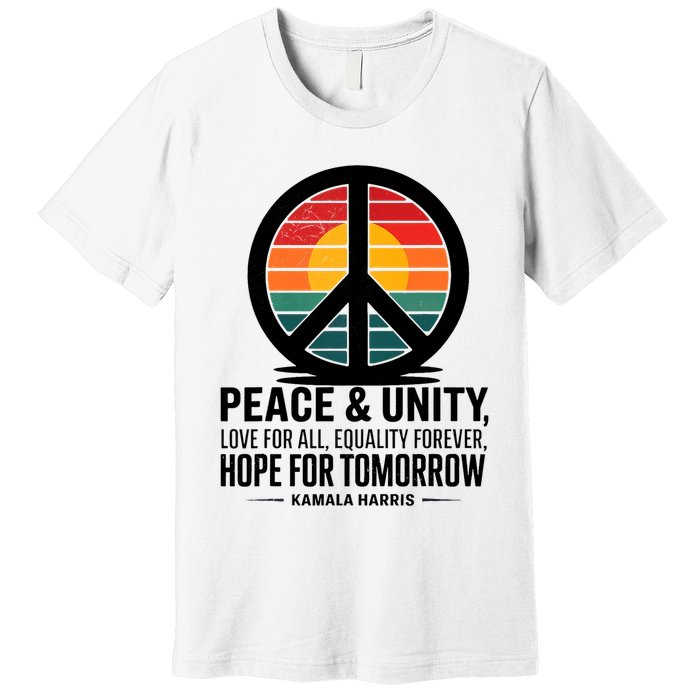 Peace Unity Love For All Equality Forever Hope For Tomorrow Premium T-Shirt