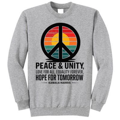 Peace Unity Love For All Equality Forever Hope For Tomorrow Tall Sweatshirt