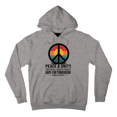 Peace Unity Love For All Equality Forever Hope For Tomorrow Tall Hoodie