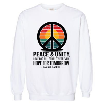 Peace Unity Love For All Equality Forever Hope For Tomorrow Garment-Dyed Sweatshirt