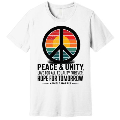 Peace Unity Love For All Equality Forever Hope For Tomorrow Premium T-Shirt