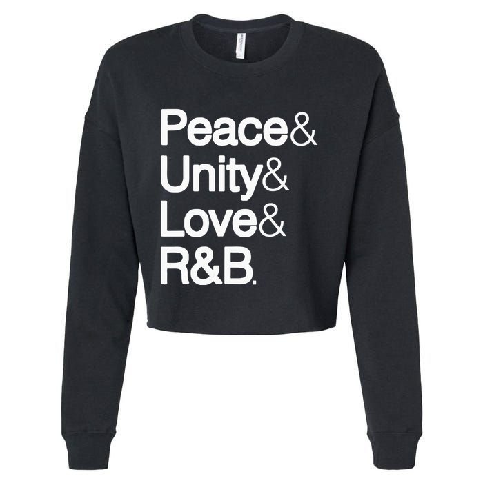 Peace Unity Love & R&B RnB Soul Music Lovers Cropped Pullover Crew