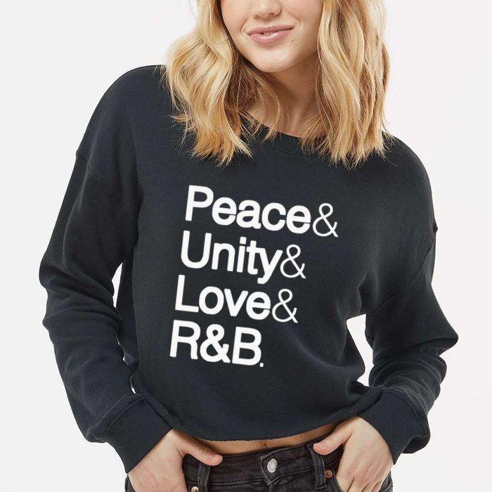 Peace Unity Love & R&B RnB Soul Music Lovers Cropped Pullover Crew
