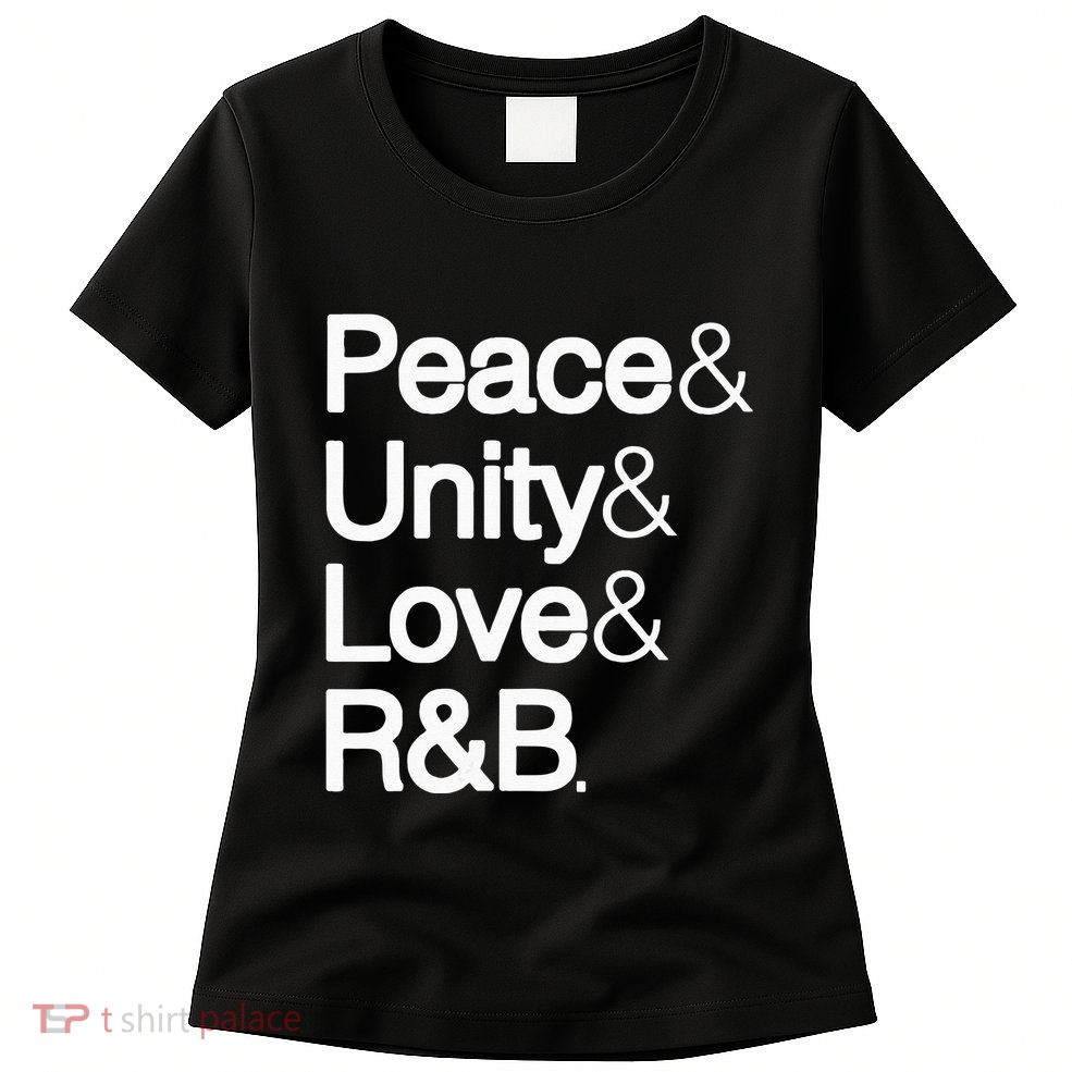Peace Unity Love & R&B RnB Soul Music Lovers Womens T-Shirt