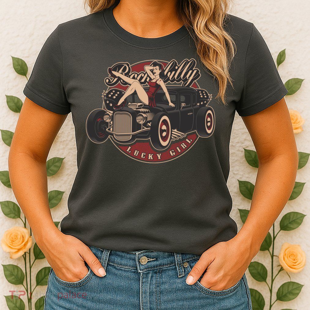 Pin Up Lucky Girl Classic Hot Rod Rockabilly Women's T-Shirt