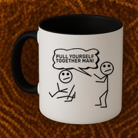 Pull Yourself Together Man Mug