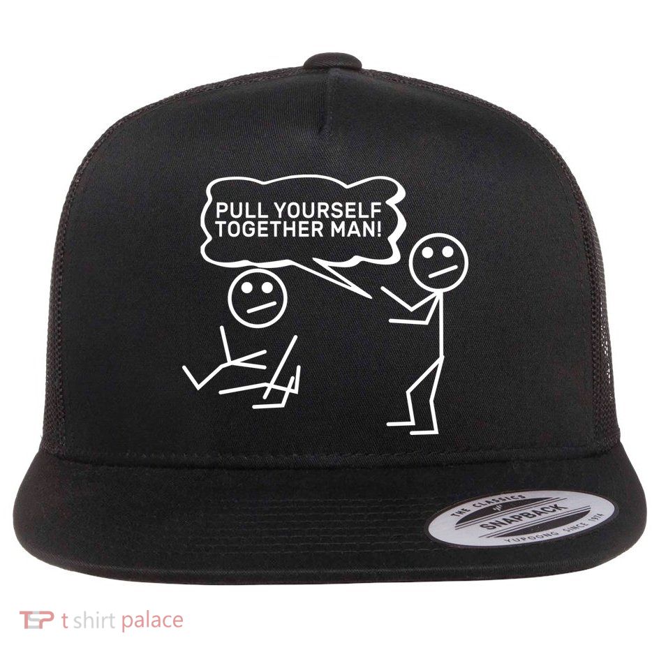 Pull Yourself Together Man Flatbill Hat