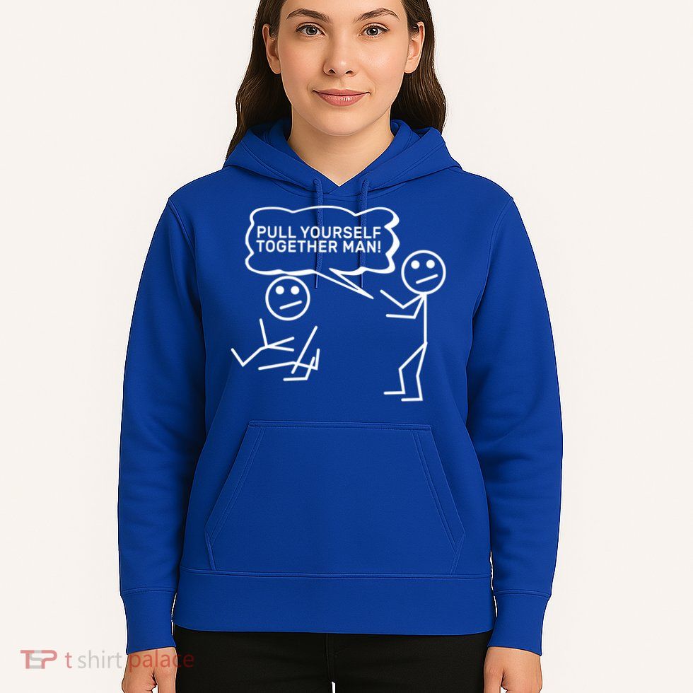 Pull Yourself Together Man Hoodie