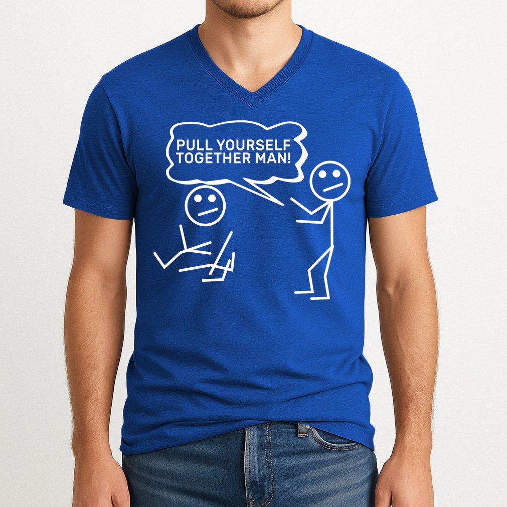 Pull Yourself Together Man V-Neck T-Shirt