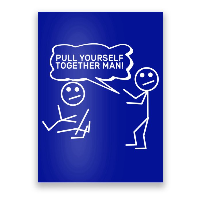 Pull Yourself Together Man Poster